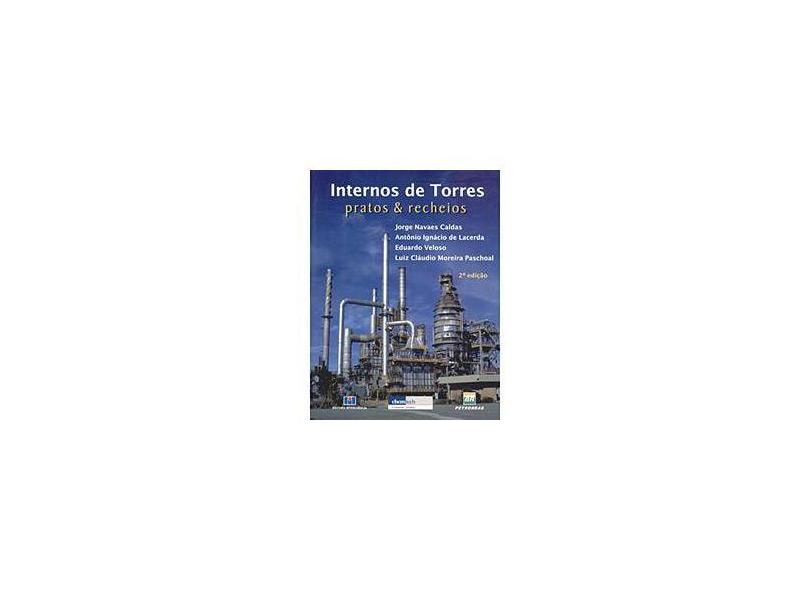 Internos de Torres - Pratos & Recheios - 2ª Ed. 2007 - Caldas, Jorge Novaes; Lacerda, Antônio Ignácio De; Veloso, Eduardo - 9788571931633
