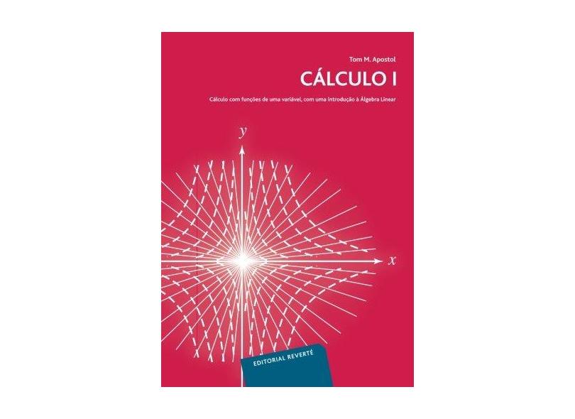 Calculus: Cálculo - Volume 1 - Tom M. Apostol - 9788429150155