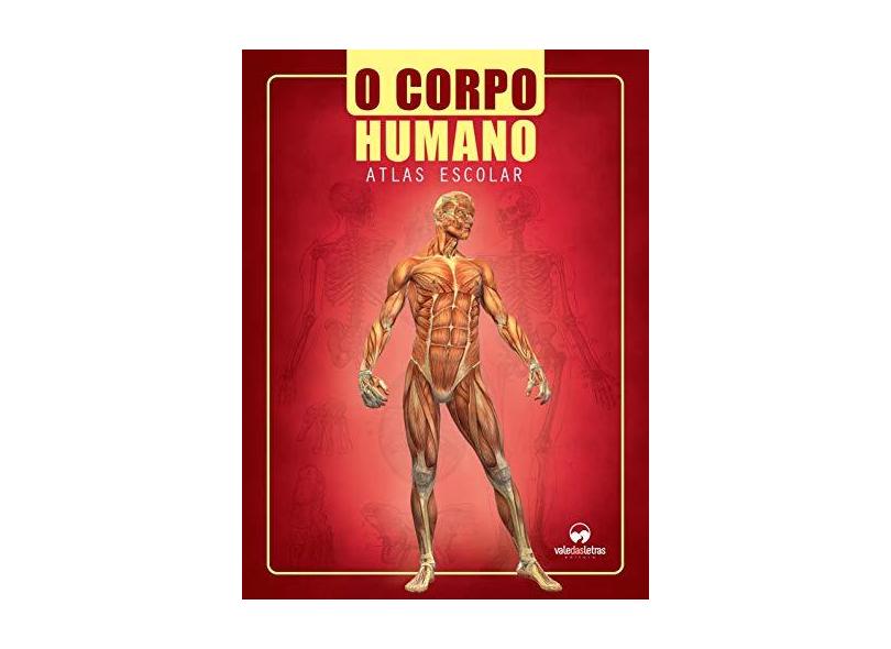 O Corpo Humano - Atlas Escolar - Oliveira, Núbia De - 9788576618331