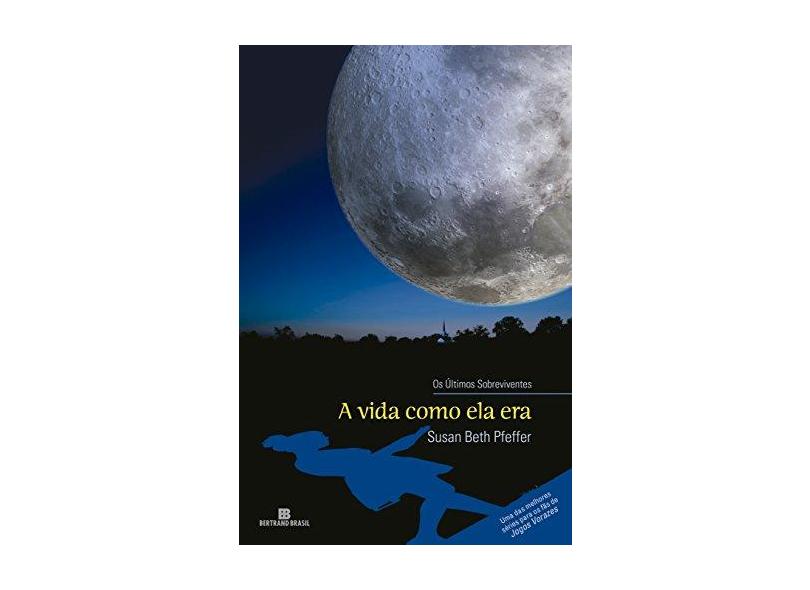 A Vida Como Ela Era - Vol. 1 - Os Últimos Sobreviventes - Pfeffer, Susan Beth - 9788528616514