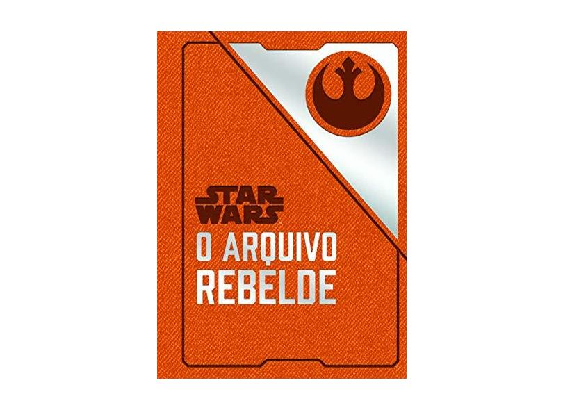 Star Wars: O Arquivo Rebelde - Wallace,daniel - 9788528622973