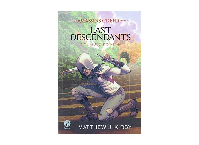 Assassin’S Creed Last Descendants - o Túmulo de Khan - Vol. 2 - Kirby, Matthew J. - 9788501110039