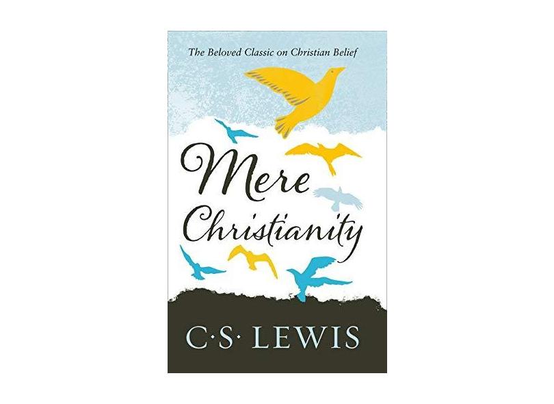 Mere Christianity (C. S. Lewis Signature Classic) - C. S. Lewis - 9780007461219