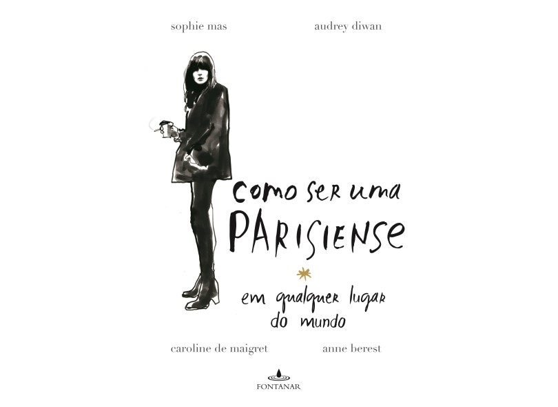Como Ser Uma Parisiense em Qualquer Lugar do Mundo - Vários Autores - 9788539006236