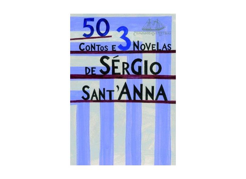 50 Contos e 3 Novelas - Sant'anna, Sergio - 9788535910599
