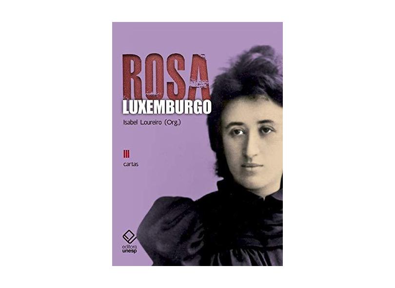 Rosa Luxemburgo - Volume 3 - Isabel Loureiro - 9788539307401