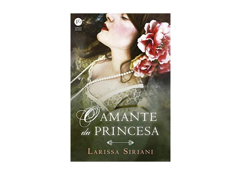 O Amante da Princesa - Siriani, Larissa - 9788576866800
