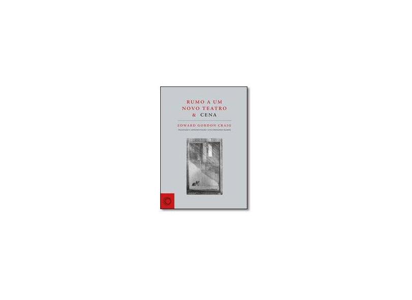 Rumo A Um Novo Teatro e Cena - Craig, Edward Gordon - 9788527310826