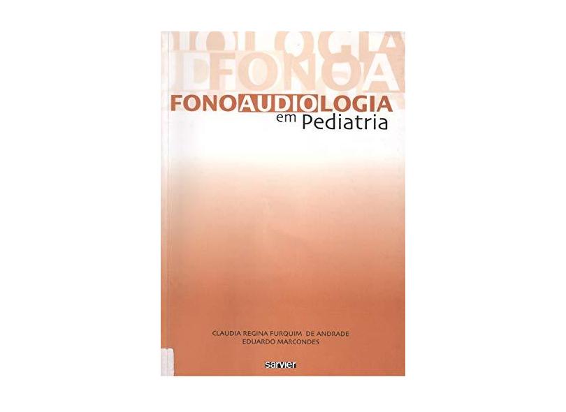Fonoaudiologia em Pediatria - Marcondes, Eduardo; Andrade, Claudia R. Furquim De - 9788573781373