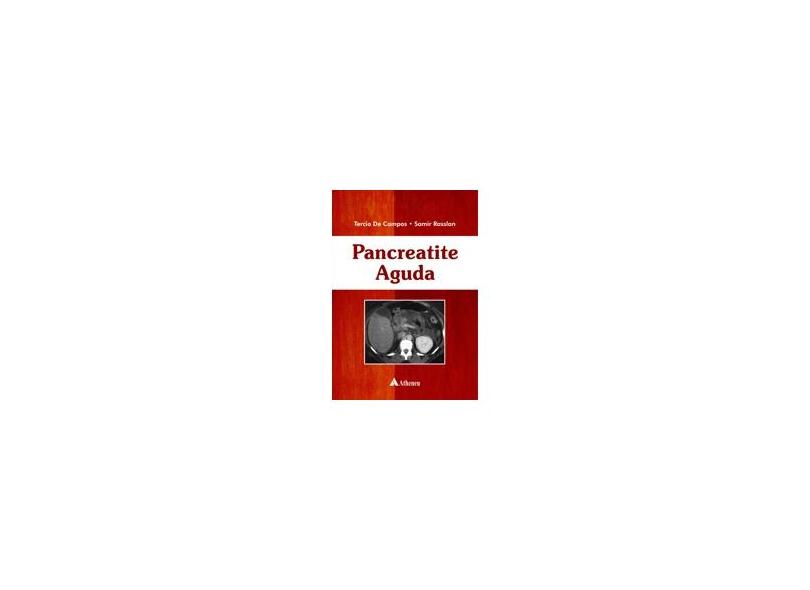 Pancreatite Aguda - Rasslan, Samir; Campos, Tercio De - 9788538803553