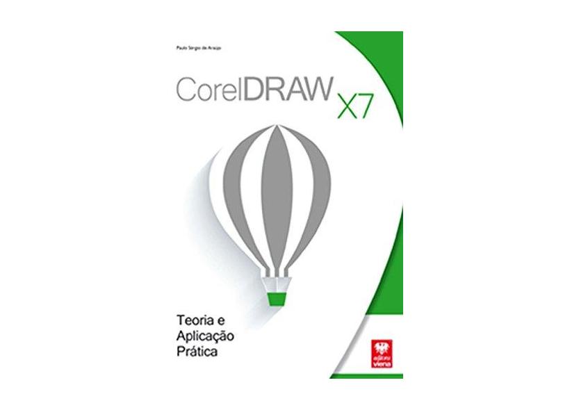 Coreldraw X7 - Teoria E Aplicação Prática - Araujo, Paulo Sergio - 9788537104170