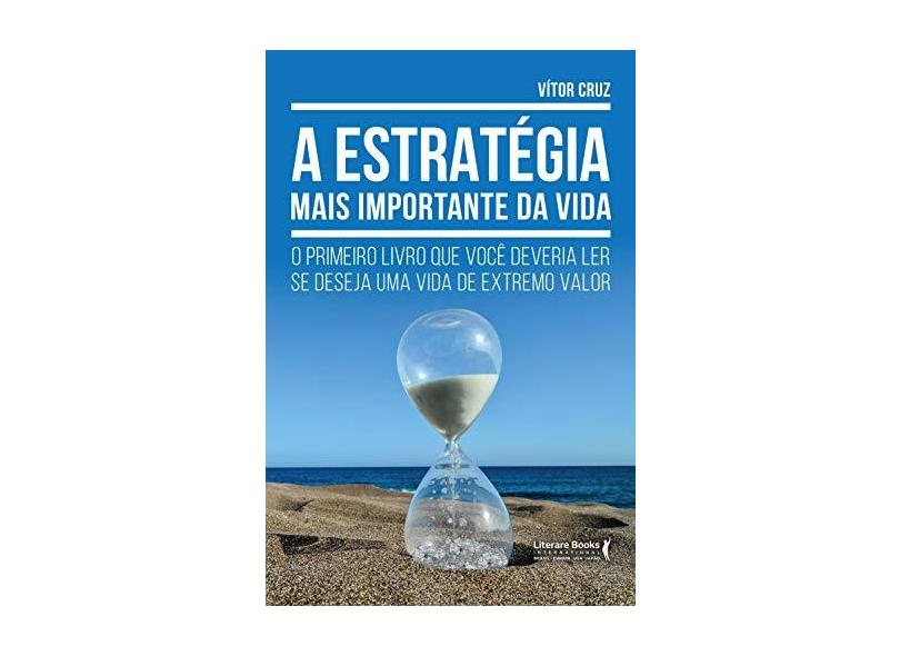 A Estratégia Mais Importanate Da Vida - Vítor Cruz - 9788594551498