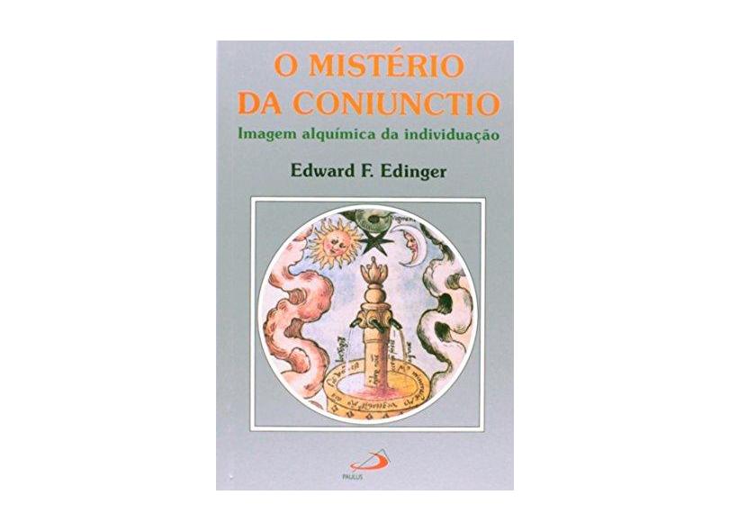 O Mistério da Coniunctio: Imagem Alquímica da Individuação - Edward F. Edinger - 9788534929714