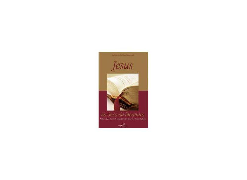 Jesus Na Ótica da Literatura - Casagrande, Andre Jorge Catalan - 9788580880212