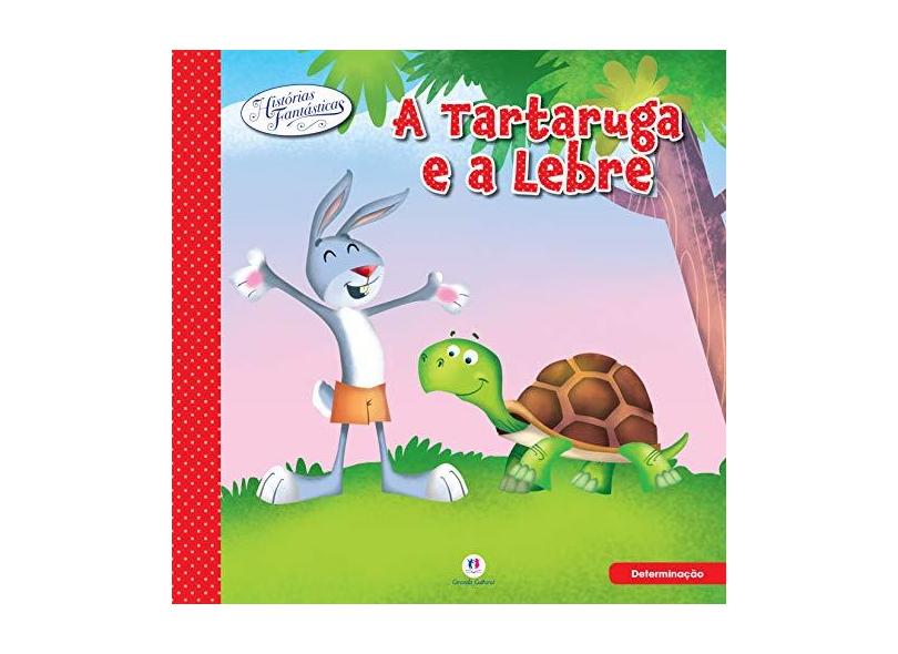 Tartaruga E A Lebre, A - Historias Fantasticas - "ciranda Cultural" - 9788538051886
