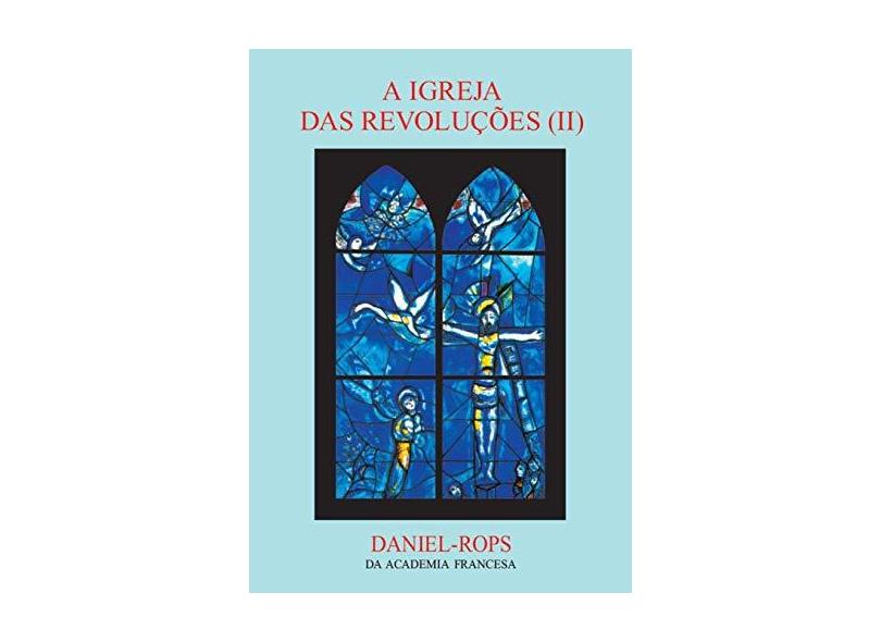 Historia da Igreja de Cristo: Igreja das Revoluçoes Combate por Deus- Vol.9 - Henri Daniel - 9788574651064