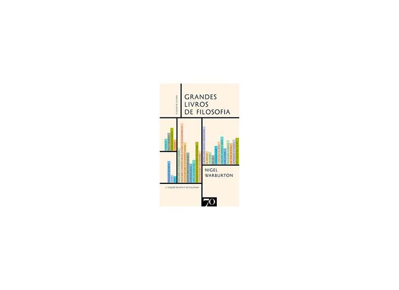 Grandes Livros de Filosofia - Nigel Warburton - 9789724417417