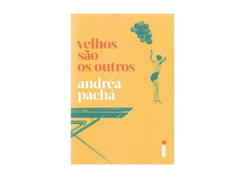 Velhos São os Outros - Andréa Pachá - 9788551004098