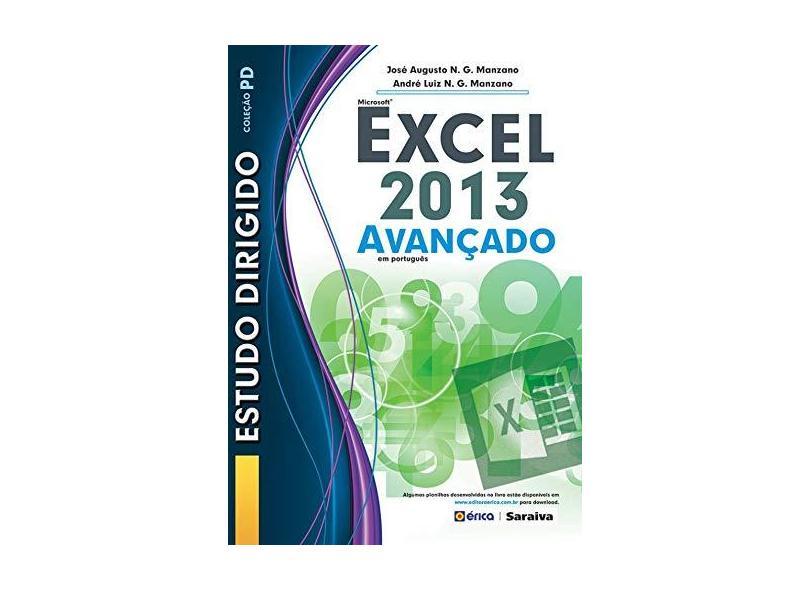 Estudo Dirigido - Microsoft Office Excel 2013 - Avançado - Augusto N. G. Manzano, José; Manzano, André Luiz N. G. - 9788536504506
