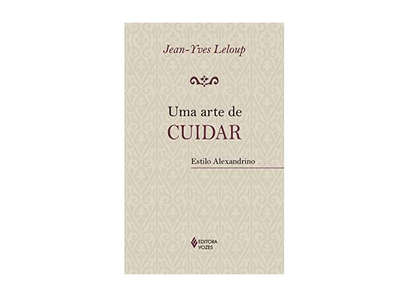 Uma Arte de Cuidar - Leloup, Jean - Yves; - 9788532635549