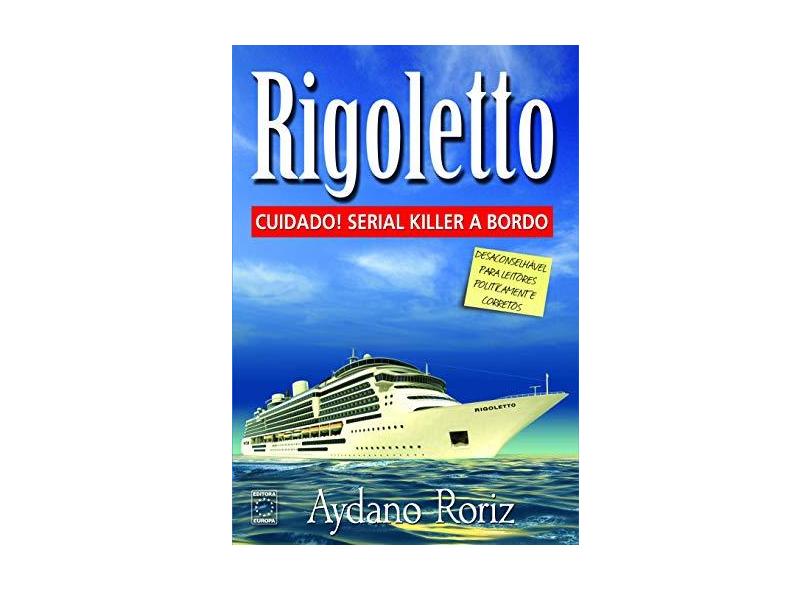 Rigoletto - Cuidado! Serial Killer A Bordo - Roriz, Aydano - 9788579601774