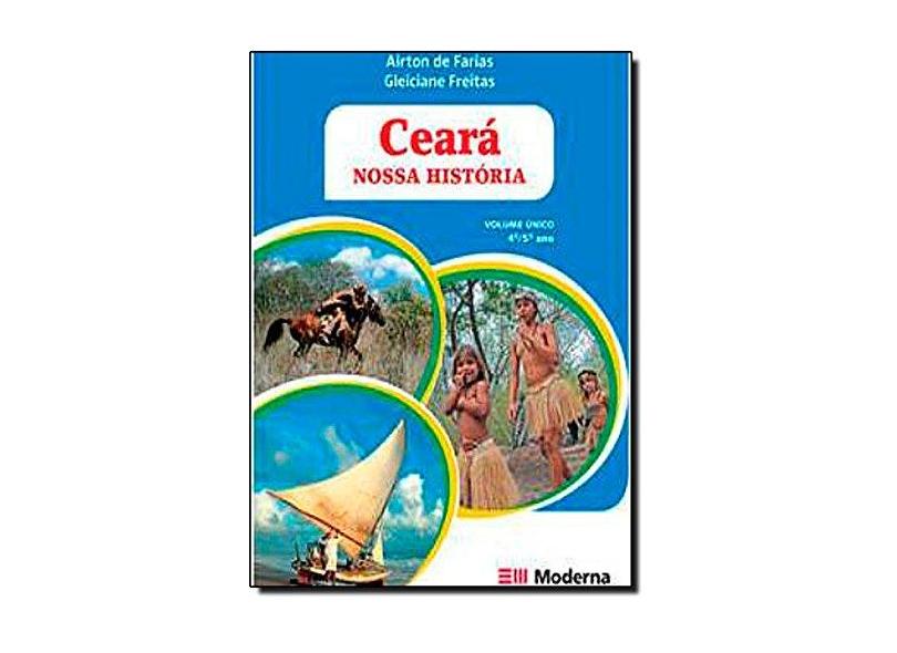 Ceará: Nossa História - Varios Autores - 9788516072681
