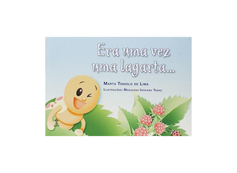 Era Uma Vez Uma Lagarta - Lima, Marta Toniolo De - 9788534511483