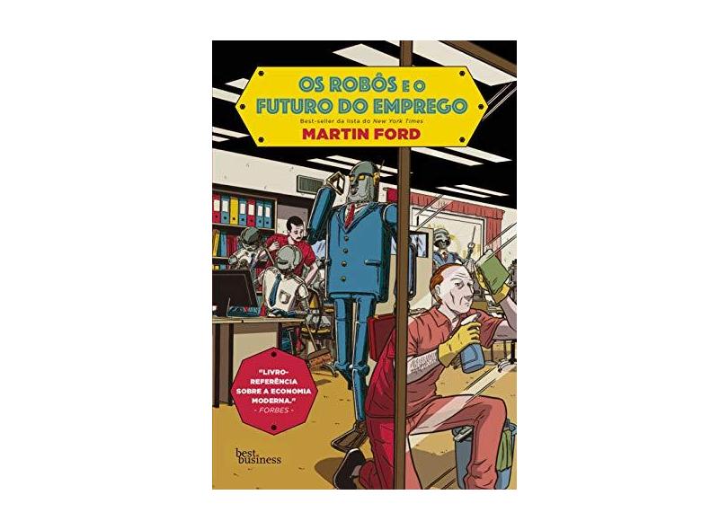 Os robôs e o futuro do emprego - Martin Ford - 9788568905364