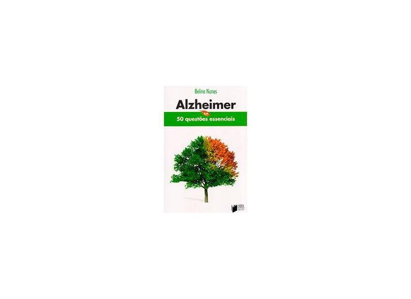 Alzheimer em 50 Questões Essenciais - Belina Nunes - 9789897520457
