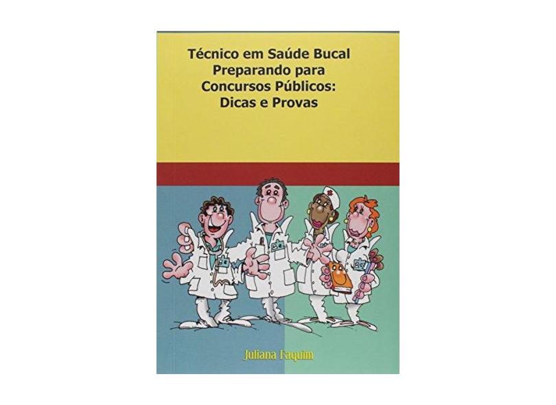 Técnico em Saúde Bucal Preparando Para Concursos Públicos - Juliana Faquim - 9788591665358