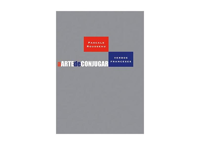 A Arte De Conjugar Verbos Franceses - Capa Comum - 9788578276102