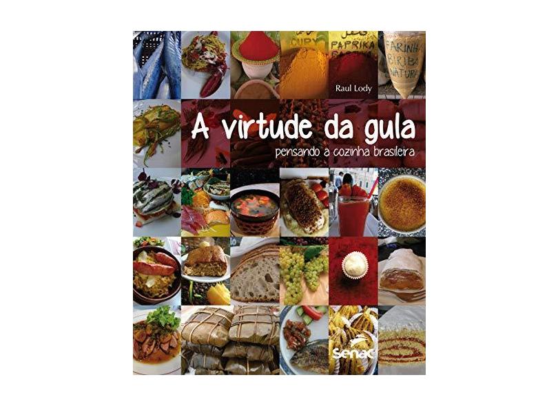 A Virtude da Gula. Pensando a Cozinha Brasileira - Capa Comum - 9788539608430