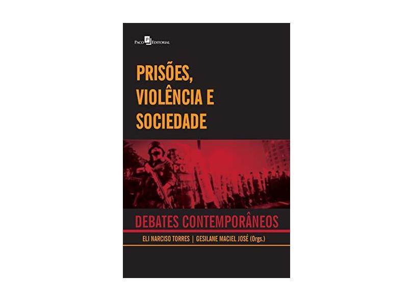 Prisões, Violência e Sociedade: Debates Contemporâneos - Eli Narciso Da Silva Torres - 9788546208005