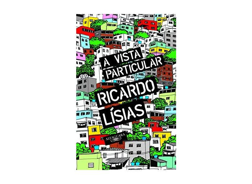 Vista Particular, A - Ricardo L&#237;sias - 9788556520272