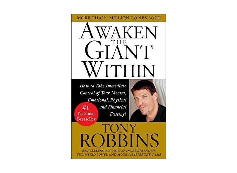 Awaken the Giant Within: How to Take Immediate Control of Your Mental, Emotional, Physical & Financial Destiny! - Capa Comum - 9780671791544