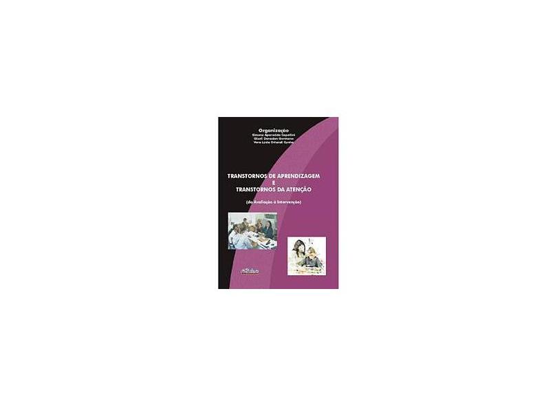 Transtornos de Aprendizagem e Transtornos da Atenção - Simone Aparecida Capellini, Giseli Donadon, Vera Lúcia Orlandi Cunha - 9788589892773