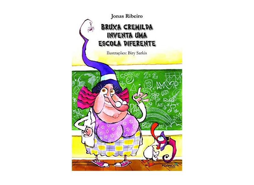 Bruxinha Cremilda Inventa Uma Escola Diferente - Ribeiro, Jonas; - 9788576710509