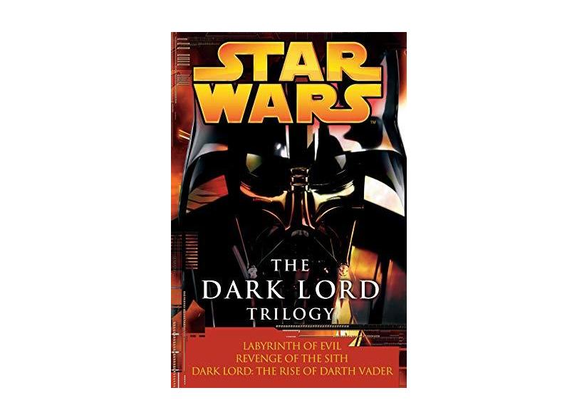 The Dark Lord Trilogy: Labyrinth of Evil/Revenge of the Sith/Dark Lord: The Rise of Darth Vader - Capa Comum - 9780345485380