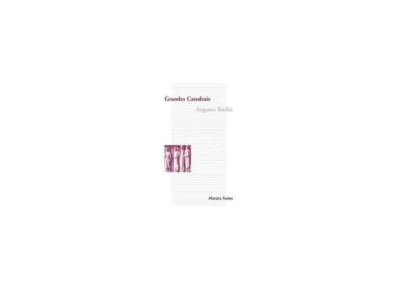 Grandes Catedrais - Rodin, Auguste - 9788533615120