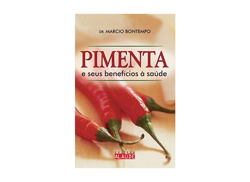 Pimenta e seus Benefícios À Saúde - Bontempo, Marcio - 9788598497648