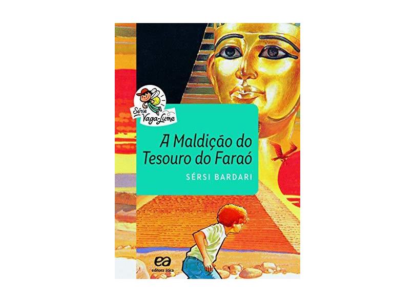 Maldição do Tesouro do Faraó, A - Coleção Vaga-lume - S&#233;rsi Bardari - 9788508181797