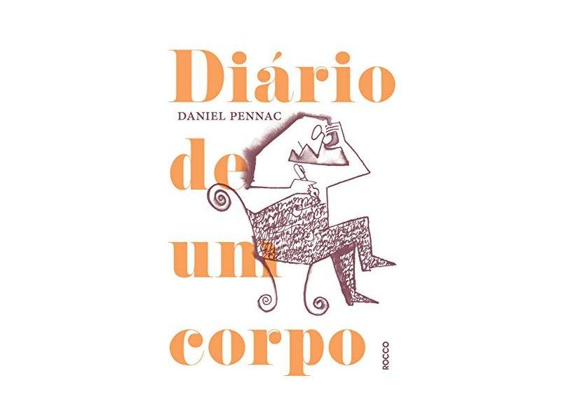 Diário De Um Corpo - Pennac, Daniel - 9788532530455