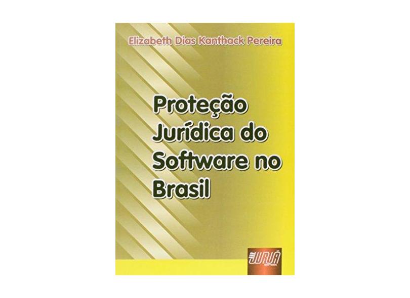 Proteção Jurídica do Software no Brasil - Pereira, Elizabeth Dias Kanthack - 9788573949070