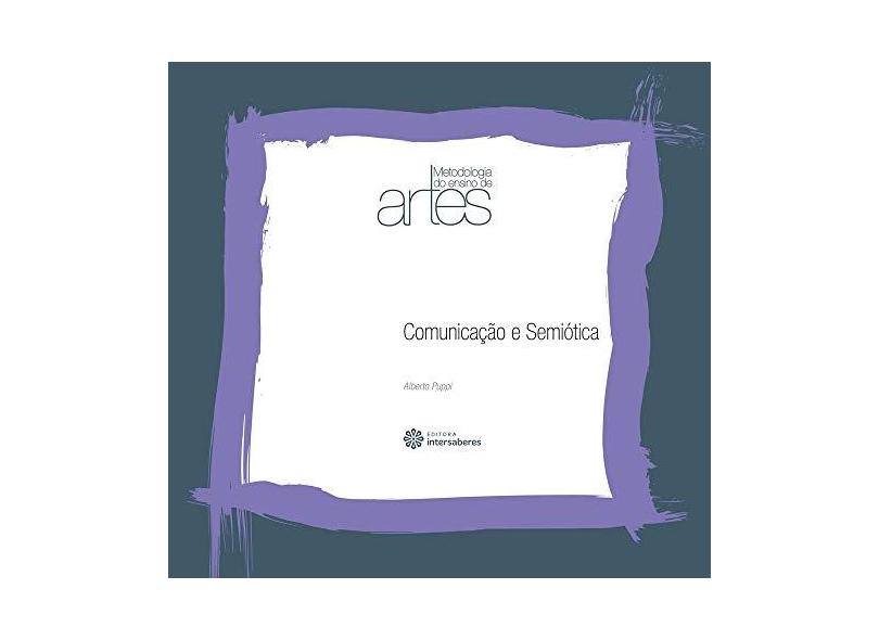 Comunicação e Semiótica - Volume 9 - Alberto Puppi - 9788582121672
