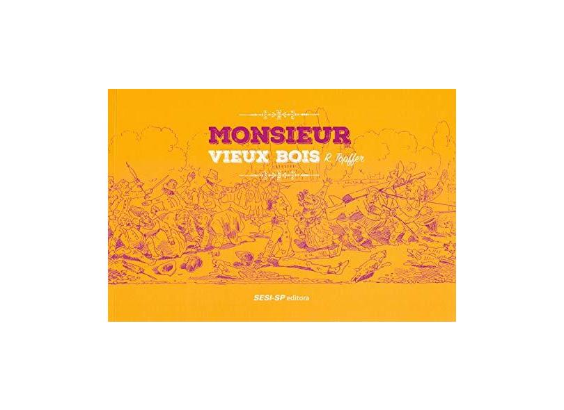 Monsieur Vieux Bois - Rodolphe Töpffer - 9788550407692