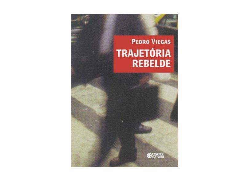 Trajetória Rebelde - Viegas, Pedro - 9788524910166
