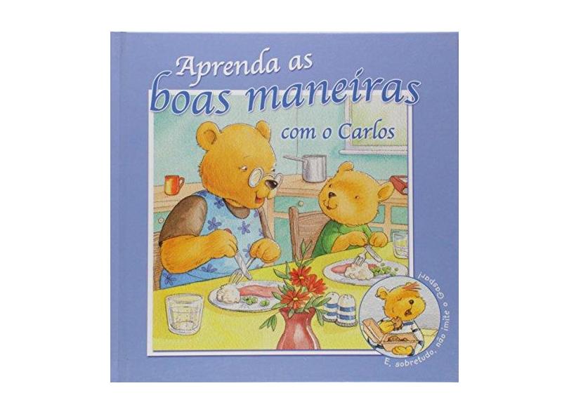 Aprenda Boas Maneiras Com o Carlos - Editora Ambientes & Costumes - 9788561749187