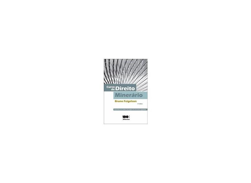 Curso de Direito Minerário - 2ª Ed. 2014 - Feigelson, Bruno - 9788502229440