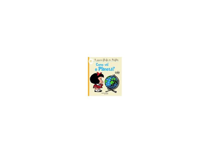 Como Vai o Planeta - A Pequena Filosofia da Mafalda - Quino - 9788580631562