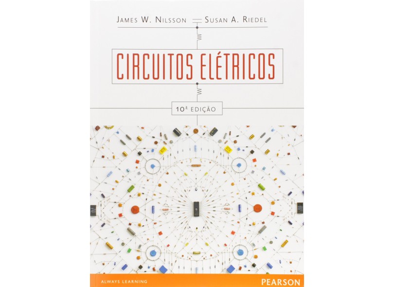 Circuitos Elétricos - 10ª Ed. 2016 - Nilsson, James W.; Riedel, Susan - 9788543004785